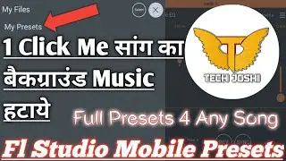 Fl Studio Mobile Presets 2020 - Background Music Remover Presets in Fl Studio Mobile - Tech Joshi