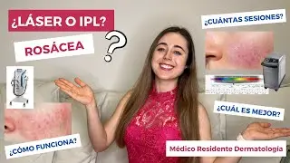 TRATAMIENTO LÁSER E IPL PARA ROSÁCEA ¿CÓMO FUNCIONA? ¿CUÁL ES MEJOR? CUPEROSIS, TELANGIECTASIAS