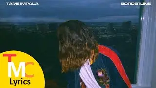 Tame Impala - Borderline (Lyrics)