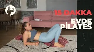 EVDE PİLATES | 15 DAKİKADA EVDE SPOR RUTİNİM | 