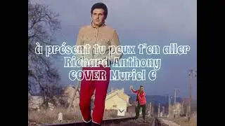 A PRESENT TU PEUX T'EN ALLER(COVER RICHARD ANTHONY)