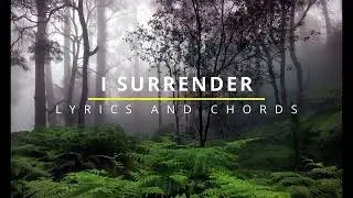 I SURRENDER Lyrics & Chords - Lifebreakthrough