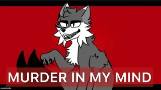 MURDER IN MY MIND - animation meme FAKE COLLAB