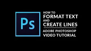 How To Use Type & Create Lines in Photoshop