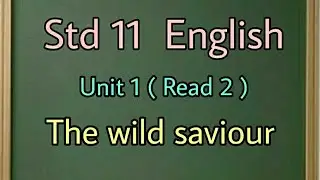 Std 11 English Unit 1 | part 2 | The wild saviour | Forum tutorials