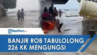 🔴NEWS UPDATE: Banjir Rob di Tablolong Kupang NTT, 226 KK Mengungsi