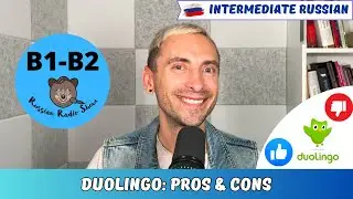 B1-B2 / Duolingo. Pros & Cons / Russian Radio Show #88 (PDF Transcript)
