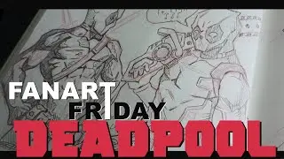 LETS DRAW DEADPOOL (Fanart Friday 001)