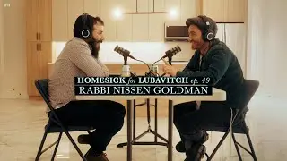 Ep. 49 // “Shlichus Love Story” w/ Rabbi Nissen Goldman