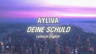Ayliva - Deine Schuld ❤ (English & German LYRICS)