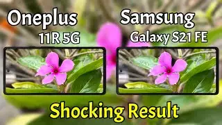 Oneplus 11R 5G VS Samsung Galaxy S21 FE Camera Comparison
