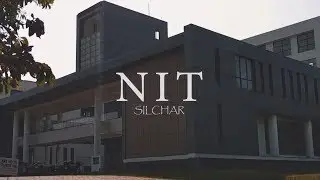NITS - NIT SILCHAR | The Pride Of Silchar | Cinematic Video