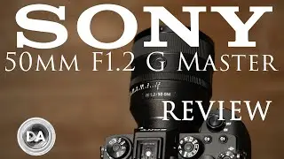 Sony FE 50mm F1.2 G Master Review | DA