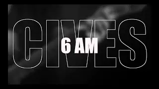 CIVES - 6 AM (Video Oficial)