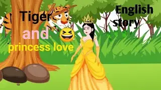 Tiger and princess love/English cartoon |  goat, FOX and  tiger story English| Moral story