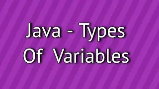 Java Types of Variables