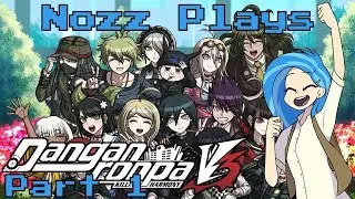 Nozz Plays Danganronpa V3: Killing Harmony (PC) [Part 1] HERE WE GO AGAIN!
