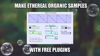how to make ethereal ORGANIC SAMPLES from boring piano chords WITH FREE PLUGINS