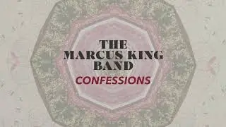 The Marcus King Band - Confessions (Official Audio)