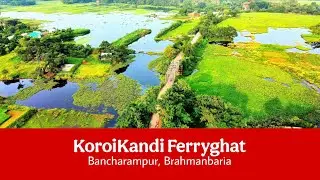 korikandi Ferry Ghat, Bancharampur | Drone View | Xian Saiful 