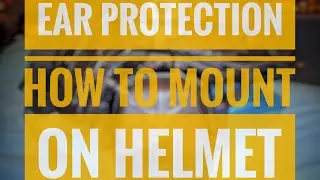 How to mount Ear Protection on Helmet