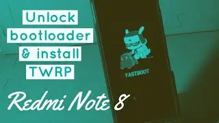 How to Unlock Bootloader and Install TWRP Recovery on Redmi Note 8