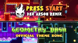 [MASHUP] Press Start Dex Arson Remix + GD Theme Song | Geometry Dash 2.2