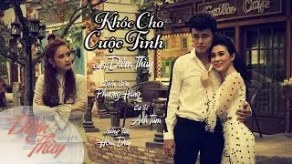 Phim ca nhạc Khóc Cho Cuộc Tình - Diễm Thùy
