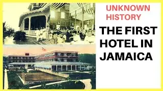 HOW DID TOURISM START IN JAMAICA ( The first hotel in Jamaica 🇯🇲 )