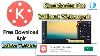 Kinemaster apk Download Without Water mark  Latest Version 2019 || Ad Free Android