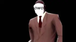 Spy Says "OwO wats dis?"