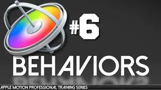 Apple motion Behaviors - Apple Motion Professional Training 6