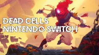 Dead Cells (Nintendo switch)
