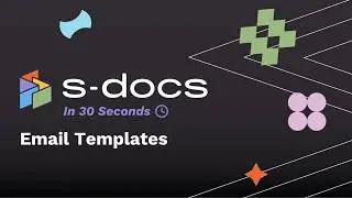 Email Templates | S-Docs in 30 Seconds