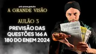 Previsão das Questões 166 a 180 - MATEMÁTICA ENEM 2024 [A GRANDE VISÃO - AULA 3]