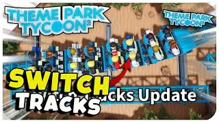 🔴LIVE - SWITCH TRACKS UPDATE IS HERE!!! | Theme Park Tycoon 2