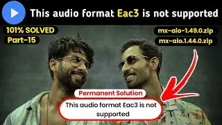Mx Player EAC3 Audio Format Not Supported | 100% Fix Problem Solve