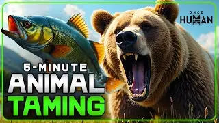 The 5-MINUTE Animal Taming Guide in Once Human