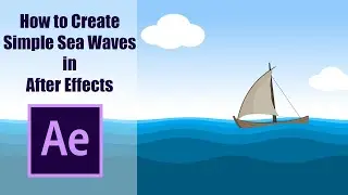 How to Create Simple Sea Waves in After Effects | Adobe After Effects Tutorial