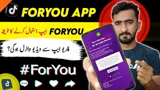 How to Use TikTok Foryou App in 2024 | Foryou App Kaise Use Kare | For you App Chalane Ka Tarika