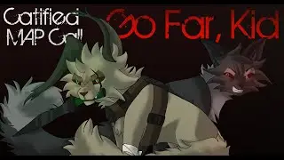 (Backups OPEN) [CLOSED 11/27 DONE] Go Far Kid | Multi-Fandom Catified PMV MAP Call
