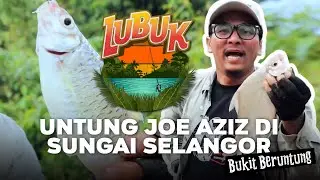 #LubukInspirasi - Joe Aziz buat untung di Sungai Selangor? Meniaga ke?