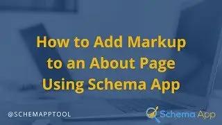 About Page Markup: Schema App Tutorial Video