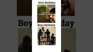 Girls birthday vs boy's birthday 🎂 comedy memes 