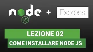 Node JS Tutorial Italiano 02 - Installazione