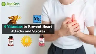 6 Vitamins to Prevent Heart Attacks and Strokes