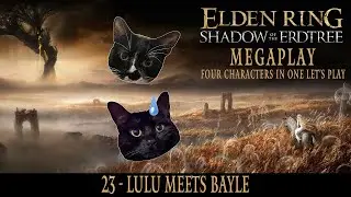 Lulu Meets Bayle - Elden Ring: Shadow Of The Erdtree MEGAPLAY