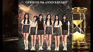 GFRIEND (여자친구) - 'Timeless Friendship' FMV (Special 9th Anniversary Edit)