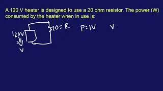 FE Mechanical Exam Practice Problem #20: "A 120 V heater is designed to use a 20 ohm resistor..."
