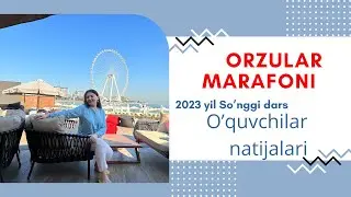 ORZULAR MARAFONI 2023/ So’nggi dars